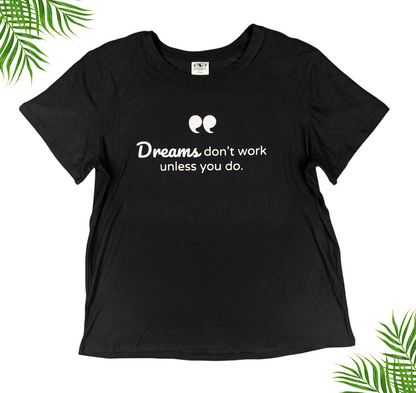 Dreams don't work unless you do. (9684009746749)