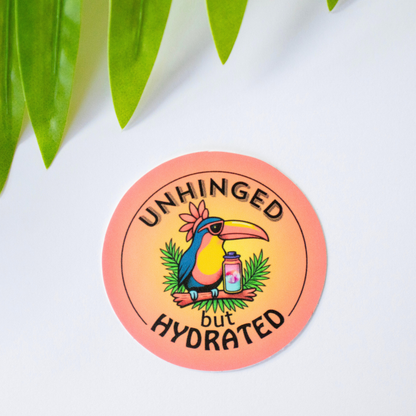Unhinged but Hydrated